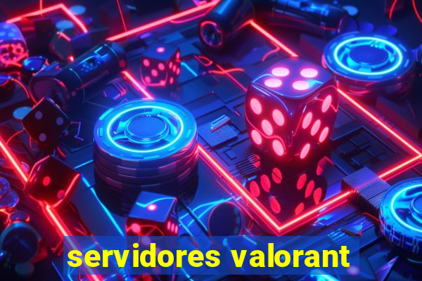 servidores valorant